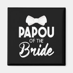 Papou Of The Bride Groom Happy Wedding Married Hus Magnet