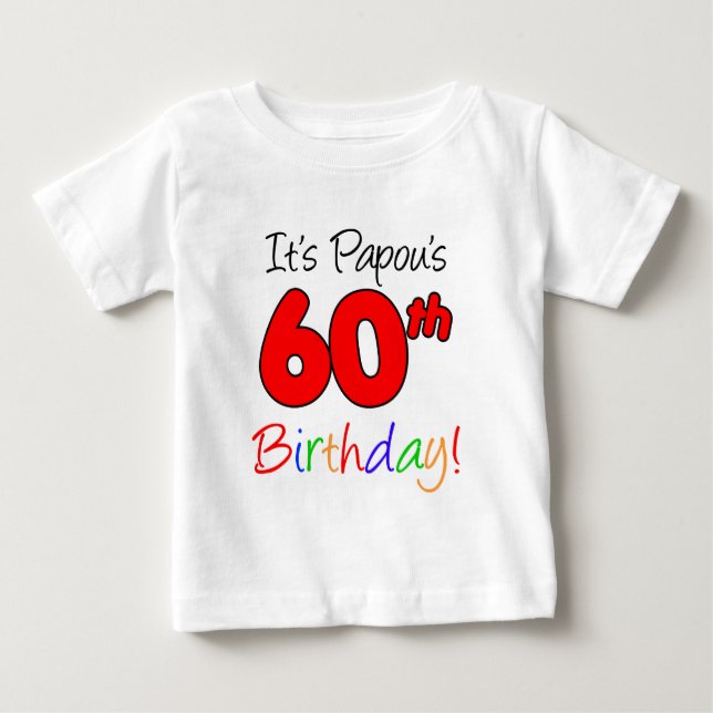 Papou's 60th Birthday Baby T-Shirt (Front)