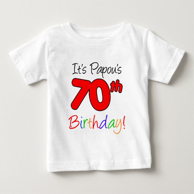 Papou's 70th Birthday Baby T-Shirt (Front)