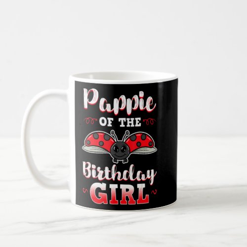 Pappie Of The Birthday Girl Ladybug Bday Party Cel Coffee Mug