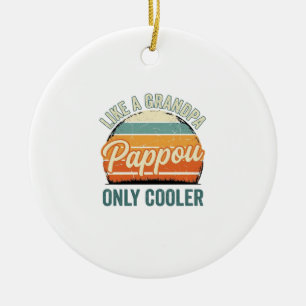 Pappou Like a Grandpa Only Cooler Vintage Shirt_1 Ceramic Ornament