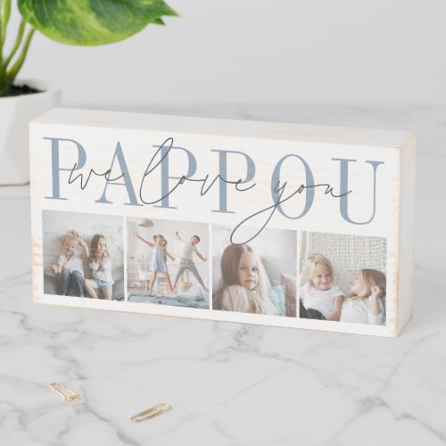 Pappou We Love You 4 Photo Collage Wooden Box Sign