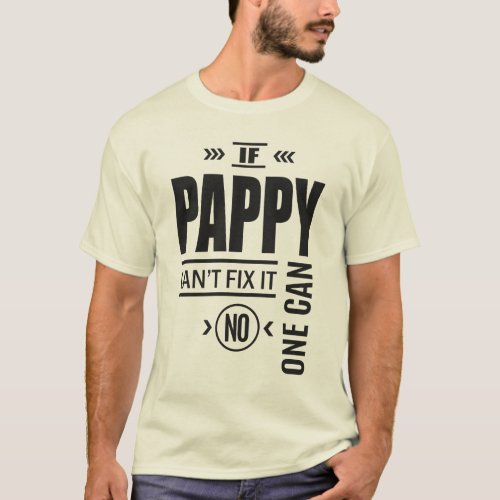 Pappy Cant Fix It T_Shirt