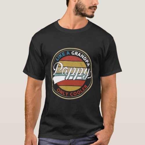 Pappy Cool Pappy Pappy Like A Grandpa Only Cooler T_Shirt