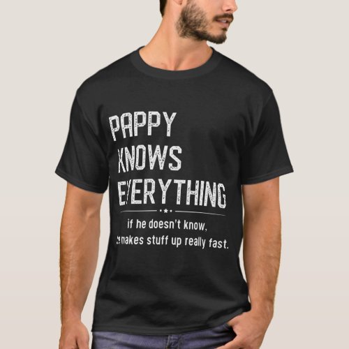 Pappy Knows Everything Design for Grandpa Funny T_Shirt