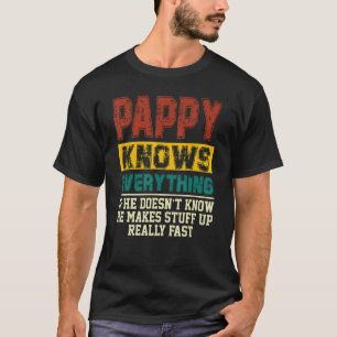 Pappy Knows Everything If He Doesnt Know Vintage P T-Shirt