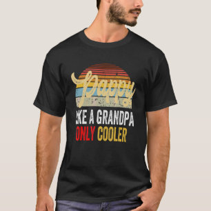 Pappy Like A Grandpa Only Cooler Dad Definition R T-Shirt