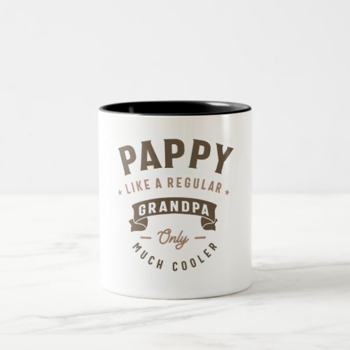 Pappy Like a Regular Grandpa Only Much Cooler Two_Tone Coffee Mug