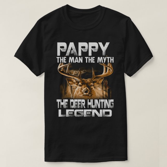 PAPPY The Man The Myth The Deer Hunting Legend T-Shirt (Design Front)