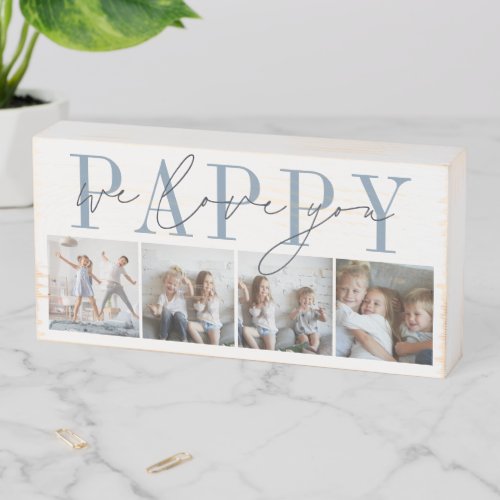 Pappy We Love You 4 Photo Collage Wooden Box Sign