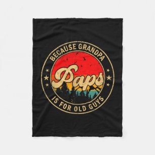 Paps Because Grandpa Is For Old Guys Retro For Gra Fleece Blanket