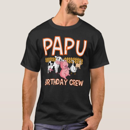 Papu Birthday Crew Farm Animal Bday Party Celebrat T_Shirt