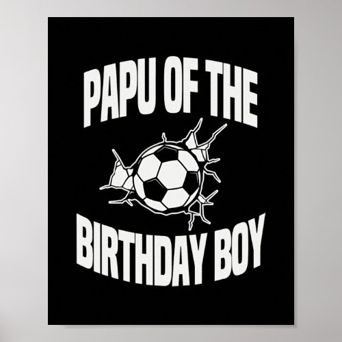Papu of the Birthday Boy Soccer Ball Team Bday Poster