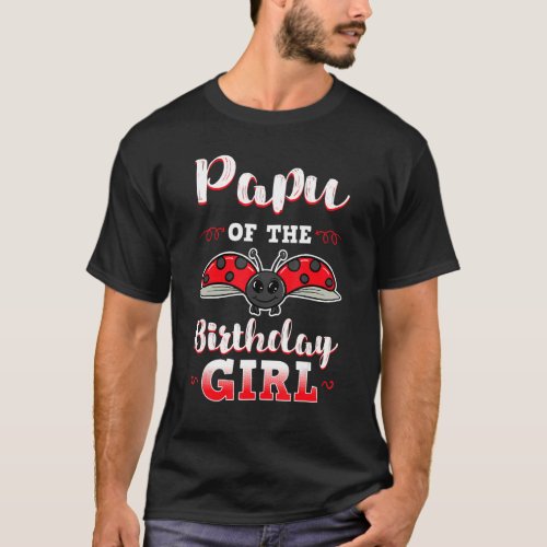 Papu Of The Birthday Girl Ladybug Bday Party Celeb T_Shirt