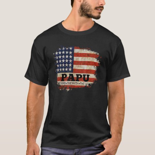 Papu The Man The Myth The Legend Fathers Day Us F T_Shirt