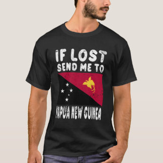 Papua New Guinea Flag If Lost Send Me To Papua T-Shirt