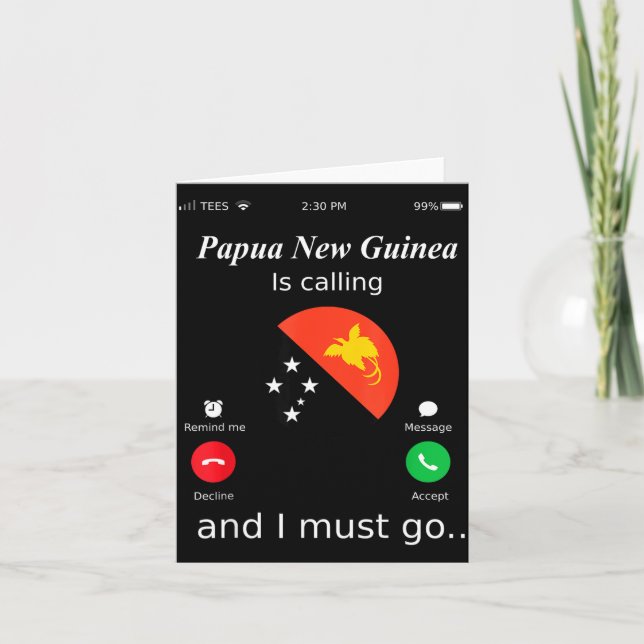 Papua New Guinea Is Calling And I Must Go Papua Ne Card (Front)