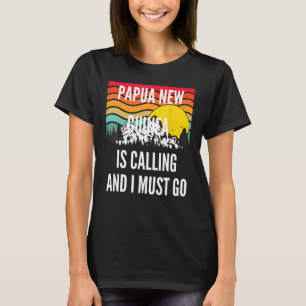 Papua New Guinea Is Calling And I Must Go, Wavy Su T-Shirt