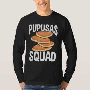 Papusa Maker Salvadorena Food Pupusas El Salvador T-Shirt