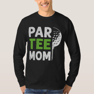 Par Mom Funny Golf Pun Vintage Golfing Quote Party T-Shirt