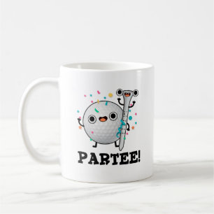Par-Tee Funny Golf Pun  Coffee Mug