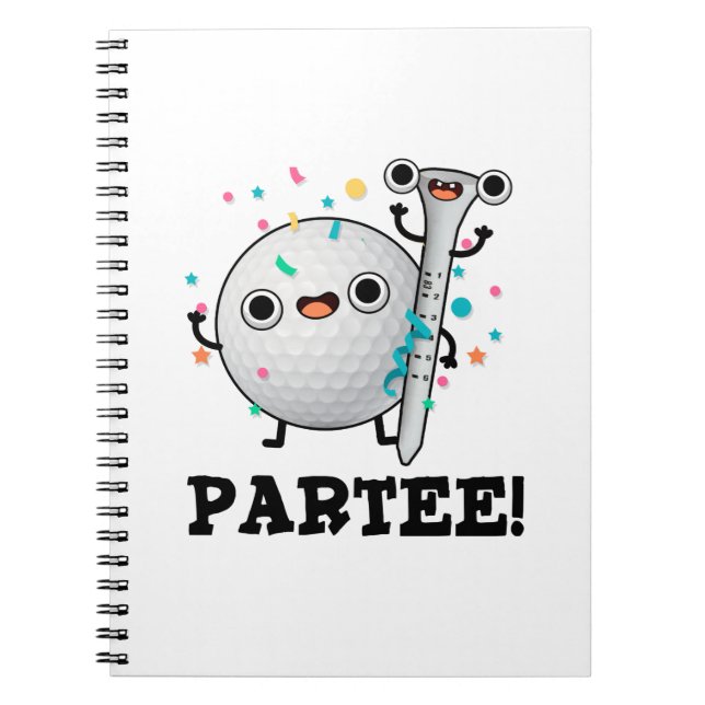 Par-Tee Funny Golf Pun  Notebook (Front)