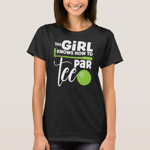 Par Tee Funny Party Quote Golf Player Women Golf