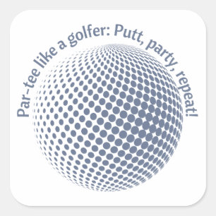 Par-tee like a golfer square sticker