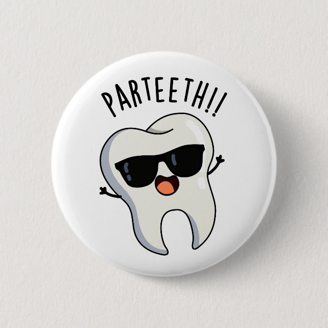 Par-teeth Funny Dental Puns Button (Front)