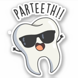 Par-teeth Funny Dental Puns Sticker