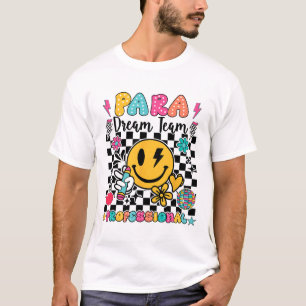 Para Dream Team Paraprofessional First Day Ck To S T-Shirt