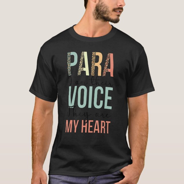 Para I Am Their Voice Paraprofessional Parapro T-Shirt (Front)