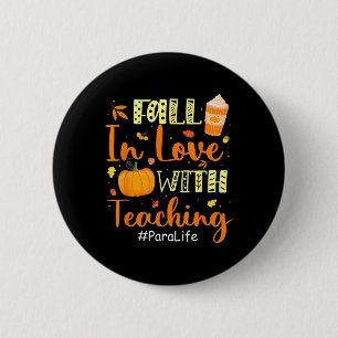 Para Life Fall In Love With Teaching Autumn Vibes Button