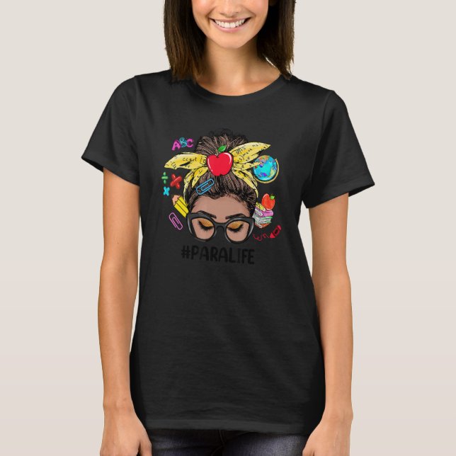 Para Life Messy Bun Black Women Back To School  1 T-Shirt (Front)