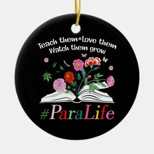 Para Life Paraprofessional Flower Teacher Back To  Ceramic Ornament (Front)