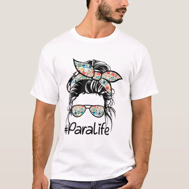 Para Life Teacher Messy Bun Hair Women Paraprofess T-Shirt (Front)