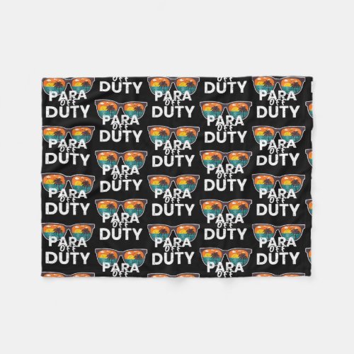 Para Off Duty Paraprofessional last day of school Fleece Blanket