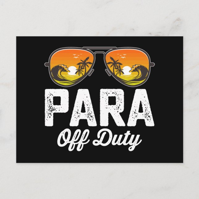 Para Off Duty Paraprofessional Last Day Of School Postcard (Front)