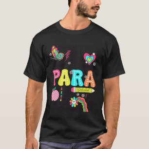 Para Paraprofessional Paraeducator Teacher Back To T-Shirt