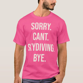 Parachute And Bodyflying Jump Day Skydiving T-Shirt