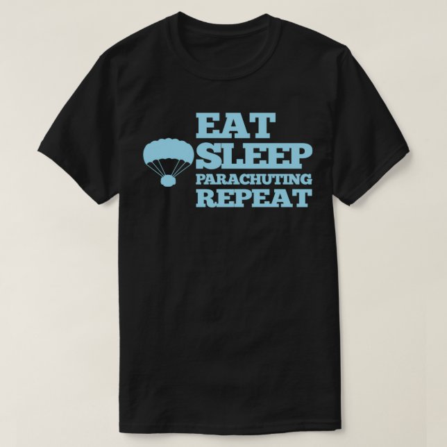 Parachuting Eat Sleep Repeat T-Shirt (Design Front)