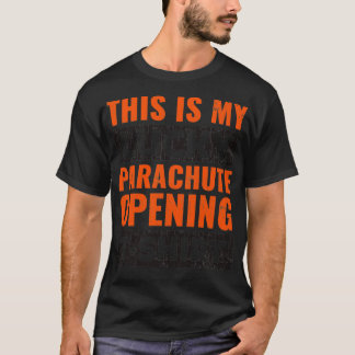 Parachuting Funny Gift Skydiver Skydive Parachute  T-Shirt