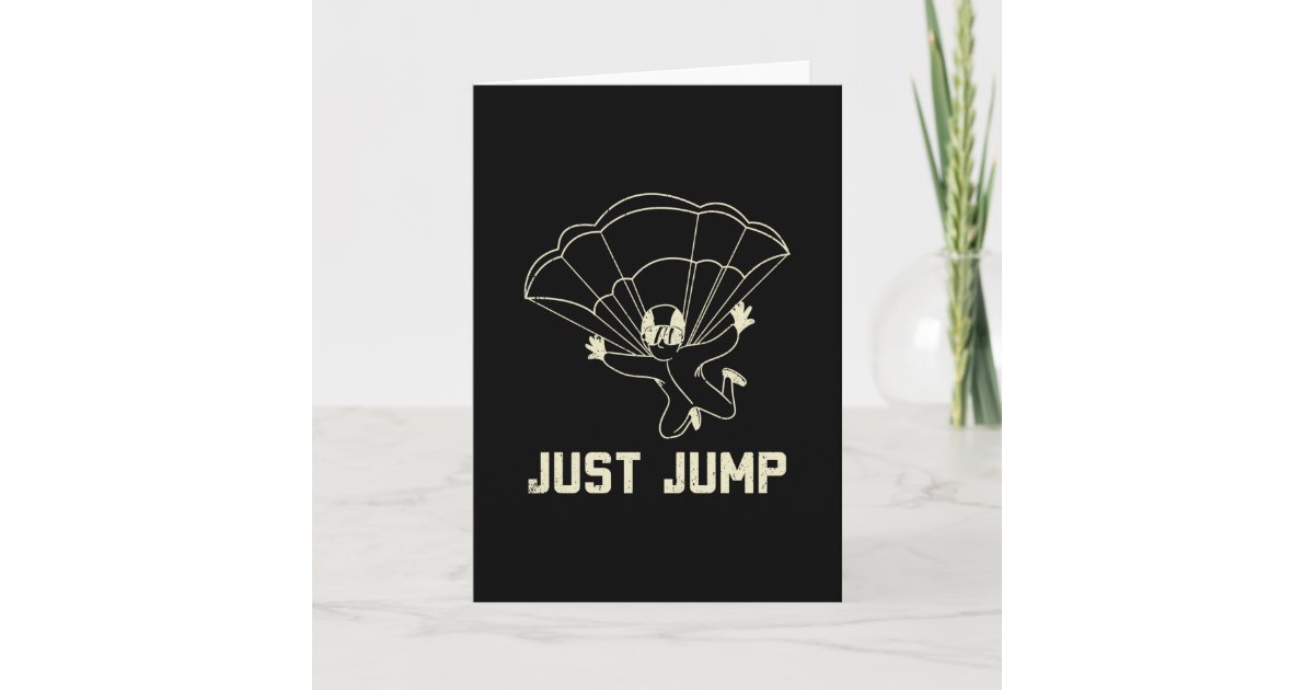 Parachuting Just Jump Card | Zazzle