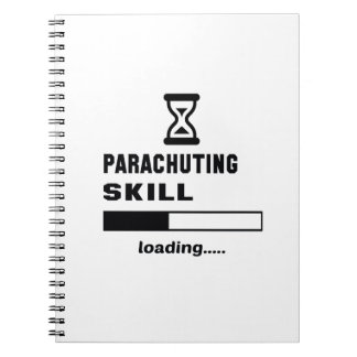 Parachuting skill Loading...... Notebook