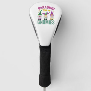 Parading with my Gnomies Funny Mardi Gras Gnomes Golf Head Cover