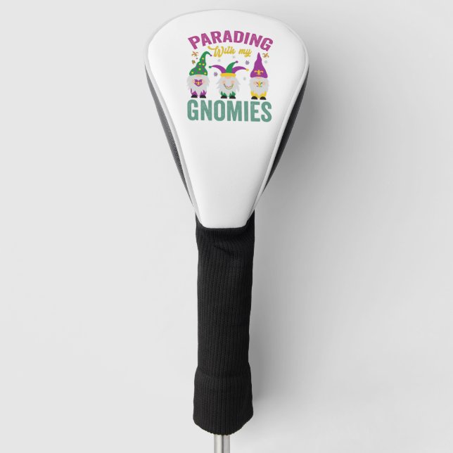 Parading with my Gnomies Funny Mardi Gras Gnomes   Golf Head Cover (Front)