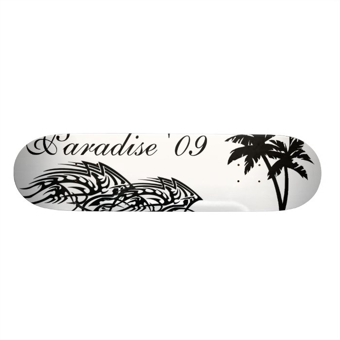 Paradise '09 Skate Board