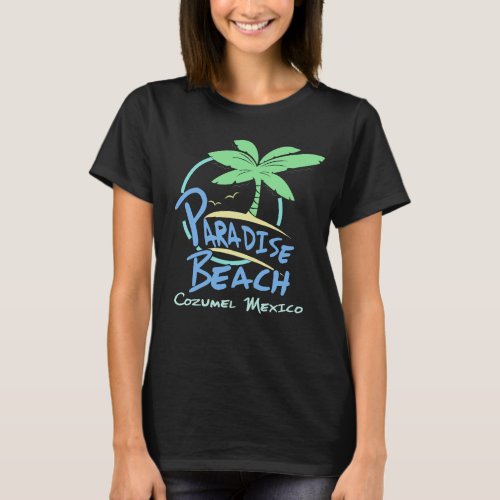 Paradise Beach Cozumel Mexico Cruise Vacation T_Shirt