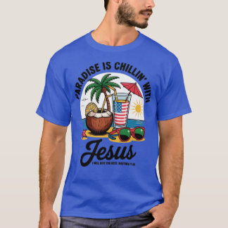 Paradise Is Chillin' With Jesus T-Shirt
