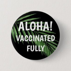 Paradise Palm Watercolor Hawaiian Aloha Vaccinated Button